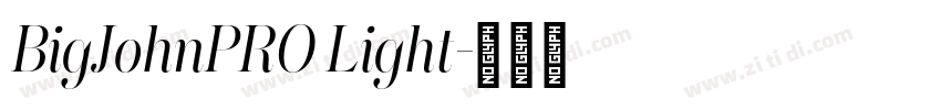 BigJohnPRO Light字体转换 BigJohnPRO Light字体转换